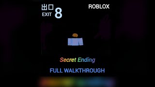 Probably the easiest way to get the secret Ending—The exit 8—Full walkthrough Roblox [upl. by Shanie]