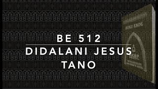 BE 512  BL 352 — Didalani Jesus Tano [upl. by Sheeb]