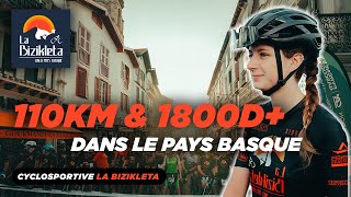 UNE CYCLOSPORTIVE DE 110KM DANS LES MONTAGNES AVEC 1800 DE D  La Bizikleta [upl. by Jonas414]