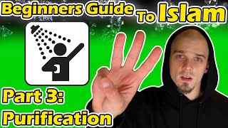 Beginners Guide to Islam Part 3 Purification  Wudoo  Ablution  Ghusl [upl. by Hedwig]