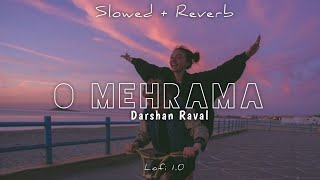 O Mehrama Lofi Extended  Slowed  Reverb  Darshan Raval [upl. by Augustin]