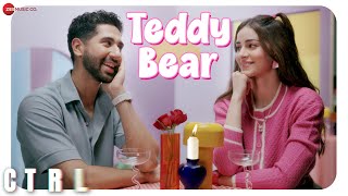 Teddy Bear  CTRL  Ananya Panday Vihaan Samat  Amit Trivedi Anand B Nikhita Gandhi Puneet S [upl. by Oahc757]