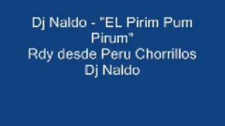 Dj Naldo  El Pirim Pum Pirum [upl. by Kohcztiy]