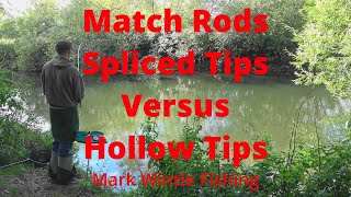 Match Rods  Spliced Tips Versus Hollow Tips [upl. by Vullo710]