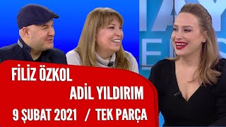 Hayatta Her Şey Var 9 Şubat 2021 Filiz Özkol  Adil Yıldırım [upl. by Sharma]