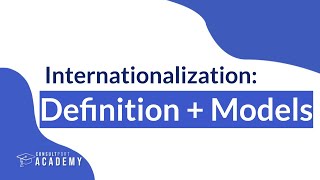 Internationalization Definitions and Models  Internationalization Strategy Course [upl. by Rob]