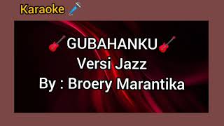 Karaoke Jazz  Gubahanku by Broery Marantika [upl. by De Witt]