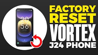 How To Factory ResetHard Reset Vortex J24 Phone [upl. by Godliman]