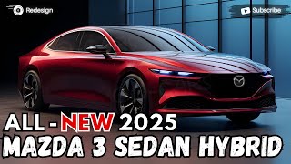 2025 Mazda 3 Sedan Hybrid Unveiled  The Most Anticipated Sedan [upl. by Novled408]