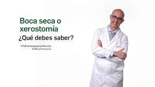 Boca seca o xerostomía ¿qué debes saber  Tu Farmacéutico Informa ORL [upl. by Debbie568]