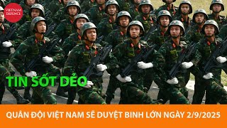 Chấn động  Quân đội Việt Nam duyệt binh lớn năm 2025 hùng tráng hơn A85 [upl. by Suoinuj371]