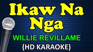 IKAW NA NGA  Willie Revillame HD Karaoke [upl. by Dorison]