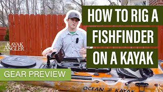 How To Rig A Fishfinder On A Kayak  Gear Preview [upl. by Madelon917]