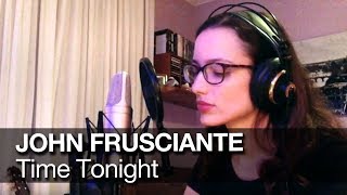 Time Tonight  John Frusciante cover Mariana Ponte with lyrics [upl. by Rehpotsirh501]