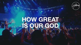 How Great Is Our God  Hillsong Worship [upl. by Htezil]