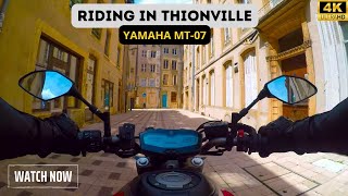 Riding my Yamaha MT07 in Thionville France 4K [upl. by Seif]