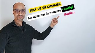 Test de grammaire  les adverbes de manière  corrigé partie 1 [upl. by Onihc836]