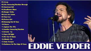 Eddie Vedder Greatest Hits  Best Of Eddie Vedder Full Album  Eddie Vedder Playlist 2021 [upl. by Nylarahs]