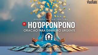 Hooponopono oração para dinheiro urgente [upl. by Haelak]