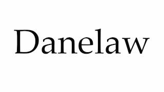 How to Pronounce Danelaw [upl. by Eerat]