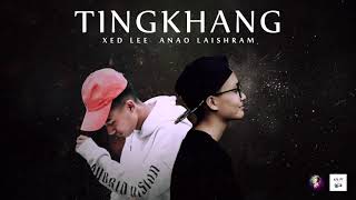 TINGKHANG  XED LEE x ANAO LAISHRAM OFFICIAL AUDIO [upl. by Ruyle]