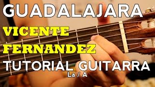 Guadalajara  Vicente Fernandez  Tutorial  Como tocar en Guitarra [upl. by Aicenert118]