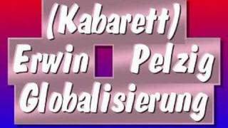 Erwin Pelzig Kabarett Globalisierung [upl. by Soinski]