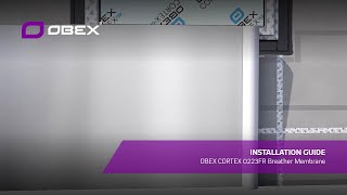 OBEX CORTEX 0223FR Breather Membrane Install Guide [upl. by Cinemod402]