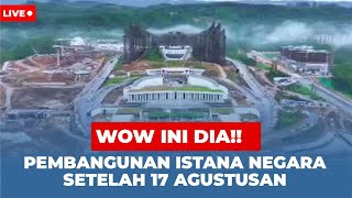 IKN TERBARU HARI INI PEMBANGUNAN ISTANA NEGARA KANTOR PRESIDEN DI IKN SETELAH 17 AGUSTUS [upl. by Llenrod691]