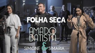 Folha Seca  Amado Batista Feat Simone amp Simaria [upl. by Esmaria]