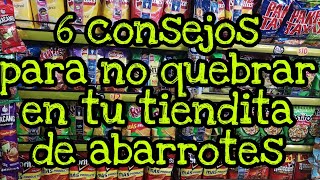 6 Consejos para no quebrar tu tiendita de abarrotes  ConsejosTapatíos [upl. by O'Connor504]