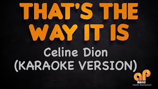 THATS THE WAY IT IS  Celine Dion KARAOKE HQ VERSION [upl. by Tremaine]