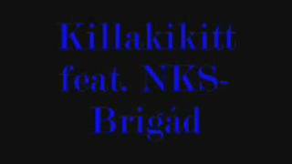 Killakikitt feat NKS Brigád [upl. by Eenhpad]