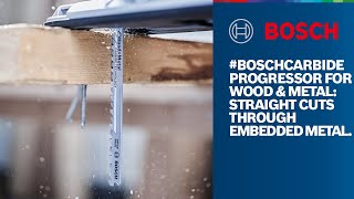 BOSCHCARBIDE Progressor for Wood and Metal Straight cuts through embedded metal [upl. by Stochmal344]