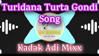 Turidana Turta Gondi Song Kadak Adi Mix  Dj Manoj Mixing Master [upl. by Anoet129]