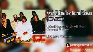 Kivain Mukhre Toon Nazran Hatawan  Nusrat Fateh Ali Khan  Rare Live Version [upl. by Ayad]