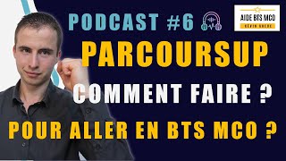 Fin de PARCOURSUP  Estce trop tard pour aller en BTS MCO   PODCAST 6  AIDE BTS MCO [upl. by Lanam]