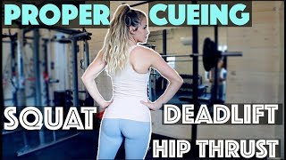 Proper Cueing  SQUAT  DEADLIFT  HIP THRUST [upl. by Oreves]