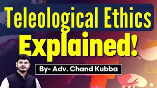 Consequentialism  Teleological Ethics  Utilitarianism  Hedonism  Egoism  UPSC  IAS [upl. by Yrrum]