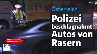 Beschlagnahmt Österreich nimmt Rasern die Autos weg  Abendschau  BR24 [upl. by Tennek]