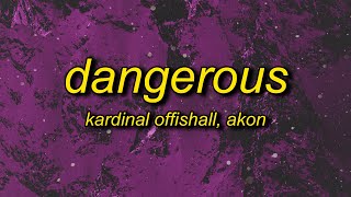 Kardinal Offishall  Dangerous Lyrics ft Akon  noticing you noticing me akon [upl. by Beekman]