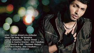 Kamran Ahmed  Na Samajhna  New Song Music Video  HD [upl. by Baum]