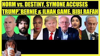 NORM FINKELSTEIN GRILLS DESTINY SYMONE ACCUSES TRUMP BERNIE amp ILHAN GAME NETANYAHU WARNING [upl. by Onnem]