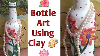 Crafting on 🌸Bottle🌸 With Clay💖 Clay Work on Bottle💝 [upl. by Elenore]