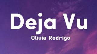 Olivia Rodrigo  Deja Vu  Lyrics [upl. by Acemahs]