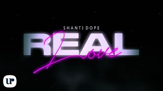 Shanti Dope  Real Love Official Lyric Video [upl. by Akemehs]