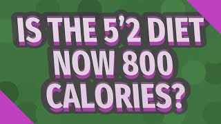 Is the 52 diet now 800 calories [upl. by Edgardo]