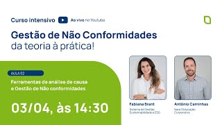 Aula 02 Ferramentas de análise de causa e Gestão de Não Conformidades [upl. by Noletta]