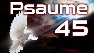 Psaume 45  Psaumes Chapitre 45 HD [upl. by Biddie]