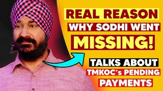 REAL REASON why Sodhi went MISSING  TMKOC Pending Payments  Gurucharan Singh [upl. by Rooker]